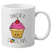 Coffee Mug - Don't be a C*$tcake