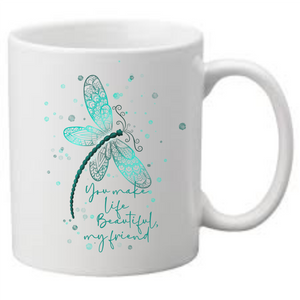 Coffee Mug - Dragonfly Make Life Beautiful Friend