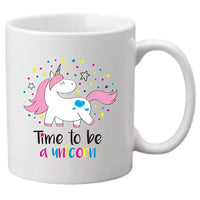 Coffee Mug - Time to be a unicorn