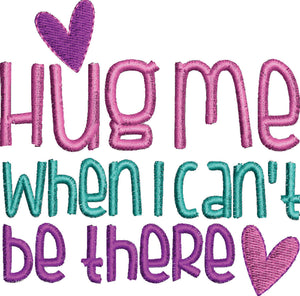Hug Me When I Can't Be There